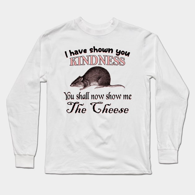 I have shown you kindness Rat Long Sleeve T-Shirt by giovanniiiii